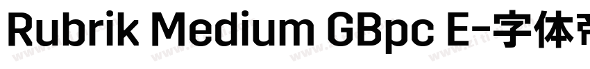 Rubrik Medium GBpc E字体转换 Rubrik Medium GBpc E字体转换